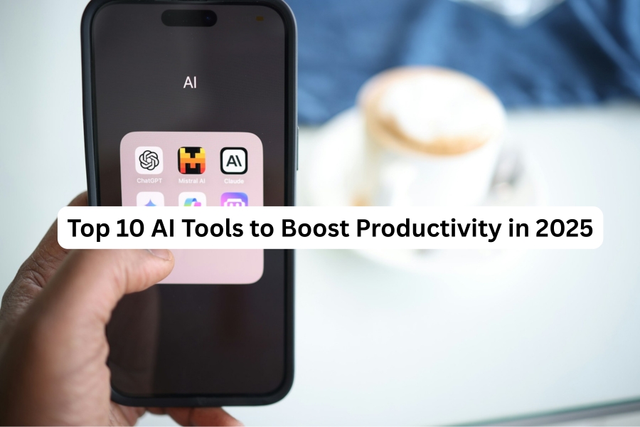 Top 10 Ai Tools To Boost Productivity In 2025